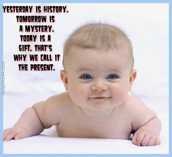 yesterday-is-history-tomorrow-is-mystery-today-is-a-gift-thats-why-we-call-it-the-present.jpg